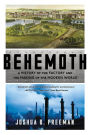 Behemoth: A History of the Factory and the Making of the Modern World