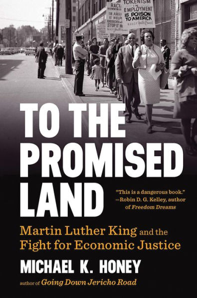 To the Promised Land: Martin Luther King and the Fight for Economic Justice