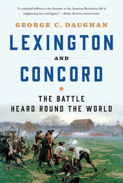 Lexington and Concord: the Battle Heard Round World