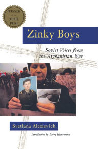 Title: Zinky Boys: Soviet Voices from the Afghanistan War, Author: Svetlana Alexievich