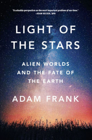 Light of the Stars: Alien Worlds and Fate Earth