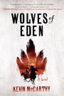 Wolves of Eden: A Novel