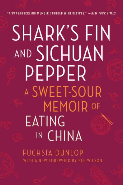 Shark's Fin and Sichuan Pepper: A Sweet-Sour Memoir of Eating in China (Second Edition)