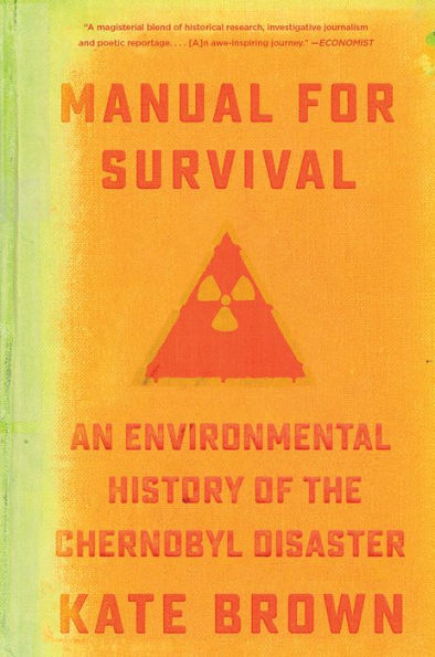Manual for Survival: An Environmental History of the Chernobyl Disaster
