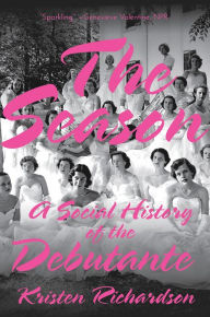 Title: The Season: A Social History of the Debutante, Author: @@@@@@@@@@@@@@@@@@@@@@@@@@@@@@@@@@@@@@@@@@@@@@@@@@@@@@@@@@@@@@@@@@@@@@@@@@@@@@@@@@@@@@@@@@@@@@@@@@@@