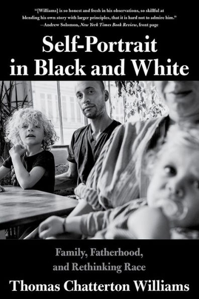 Self-Portrait Black and White: Family, Fatherhood, Rethinking Race