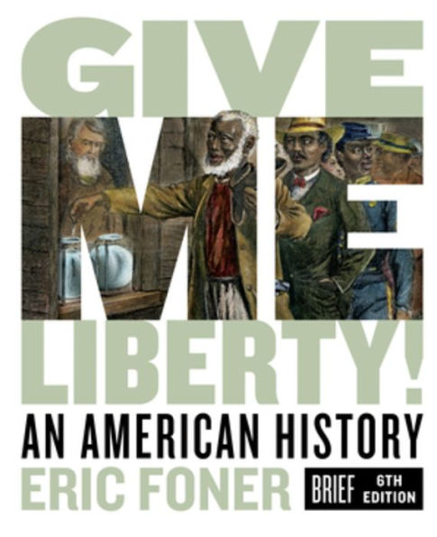 Give Me Liberty!: An American History / Edition 6