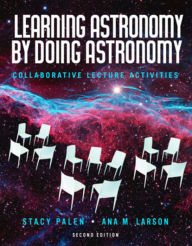 Title: Learning Astronomy by Doing Astronomy / Edition 2, Author: Stacy Palen