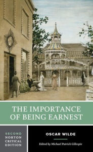 Title: The Importance of Being Earnest: A Norton Critical Edition, Author: Oscar Wilde