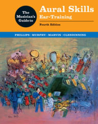 Title: Musician's Guide to Aural Skills: Ear-Training, Author: Joel Phillips