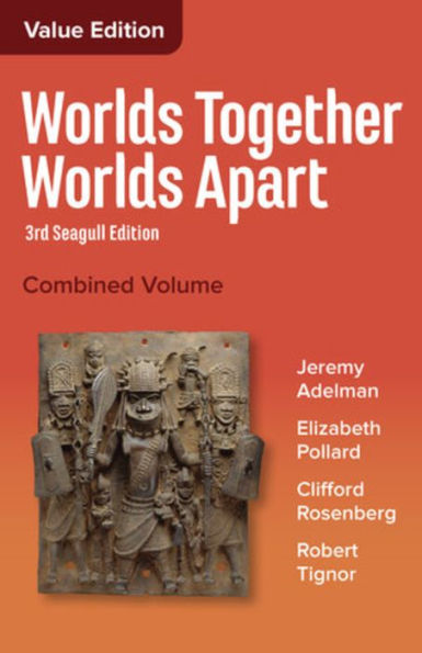 Worlds Together, Worlds Apart: A History of the World from the Beginnings of Humankind to the Present