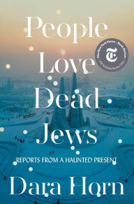 Download free books in pdf file People Love Dead Jews: Reports from a Haunted Present 9780393531572 by  MOBI FB2 RTF in English