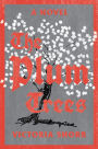 The Plum Trees: A Novel