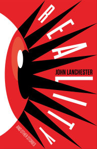 Title: Reality: And Other Stories, Author: John Lanchester
