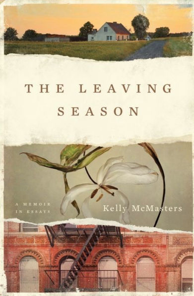 The Leaving Season: A Memoir Essays