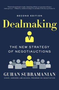 Title: Dealmaking: The New Strategy of Negotiauctions (Second Edition), Author: Guhan Subramanian