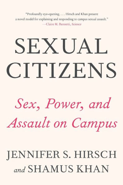 Sexual Citizens: A Landmark Study of Sex, Power, and Assault on Campus