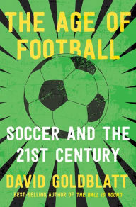 eBooks Box: The Age of Football: Soccer and the 21st Century 9780393541472