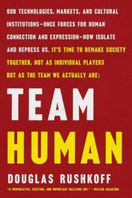 Title: Team Human, Author: Douglas Rushkoff