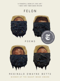 Title: Felon, Author: Reginald Dwayne Betts