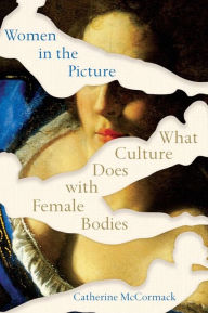 Pdf ebooks downloads Women in the Picture: What Culture Does with Female Bodies 9780393542080