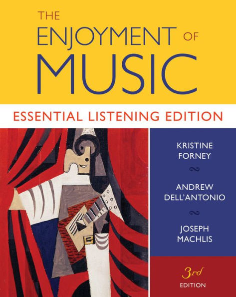 The Enjoyment of Music: Essential Listening Edition / Edition 3