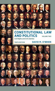 Title: Constitutional Law and Politics: Civil Rights and Civil Liberties / Edition 10, Author: David M. O'Brien