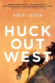 Title: Huck Out West, Author: Robert Coover