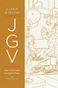 Title: JGV: A Life in 12 Recipes, Author: Jean-Georges Vongerichten