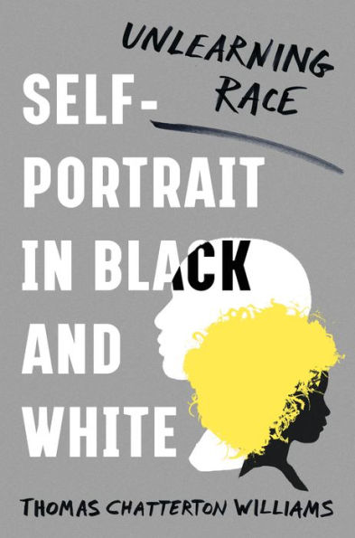 Self-Portrait in Black and White: Unlearning Race