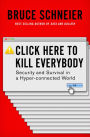 Click Here to Kill Everybody: Security and Survival in a Hyper-connected World