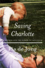 Saving Charlotte: A Mother and the Power of Intuition
