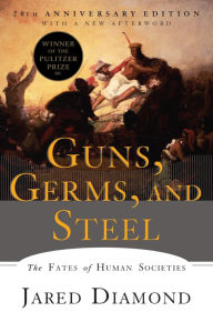 Title: Guns, Germs, and Steel: The Fates of Human Societies (20th Anniversary Edition), Author: Jared Diamond