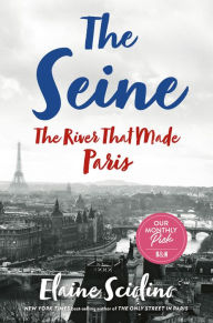 Title: The Seine: The River That Made Paris, Author: Elaine Sciolino