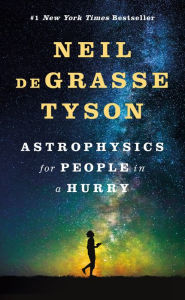 Title: Astrophysics for People in a Hurry, Author: Neil deGrasse Tyson
