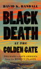 Black Death at the Golden Gate: The Race to Save America from the Bubonic Plague