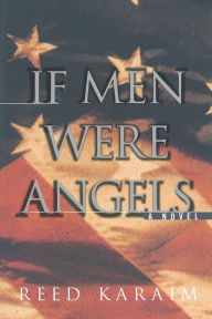 Title: If Men Were Angels, Author: Reed Karaim
