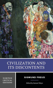 Title: Civilization and Its Discontents: A Norton Critical Edition, Author: Sigmund Freud
