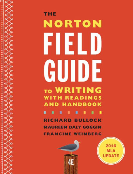 The Norton Field Guide to Writing with 2016 MLA Update: with Readings and Handbook / Edition 4