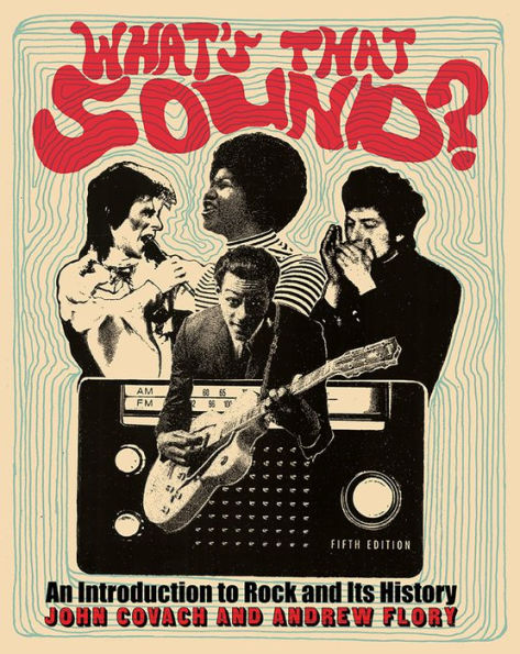 What's That Sound?: An Introduction to Rock and Its History / Edition 5