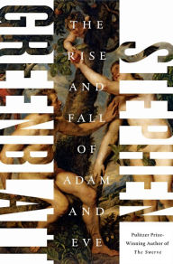 Title: The Rise and Fall of Adam and Eve, Author: Stephen Greenblatt