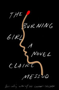 Title: The Burning Girl, Author: Claire Messud