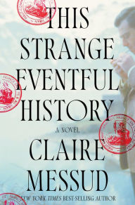 This Strange Eventful History: A Novel