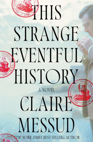 This Strange Eventful History: A Novel