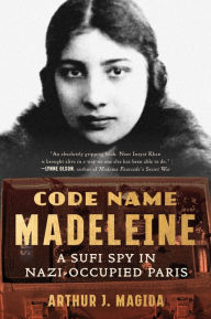 Rapidshare free download ebooks Code Name Madeleine: A Sufi Spy in Nazi-Occupied Paris