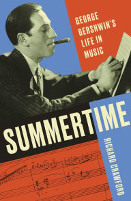 Title: Summertime: George Gershwin's Life in Music, Author: Richard Crawford