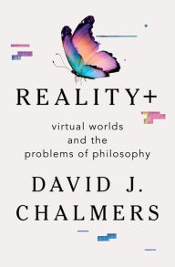 Best books download google books Reality+: Virtual Worlds and the Problems of Philosophy 9780393635805 RTF DJVU PDF (English literature)