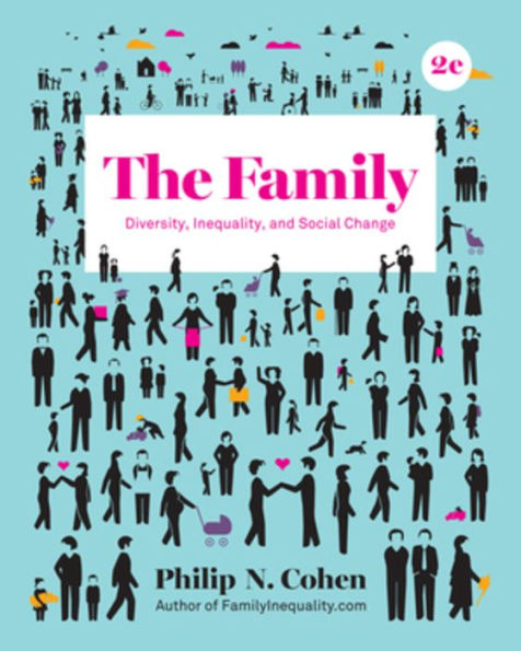 The Family: Diversity, Inequality, and Social Change / Edition 2