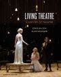 Living Theatre: A History of Theatre / Edition 7