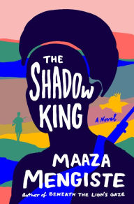 Download full free books The Shadow King ePub FB2 CHM by Maaza Mengiste 9780393651096 English version